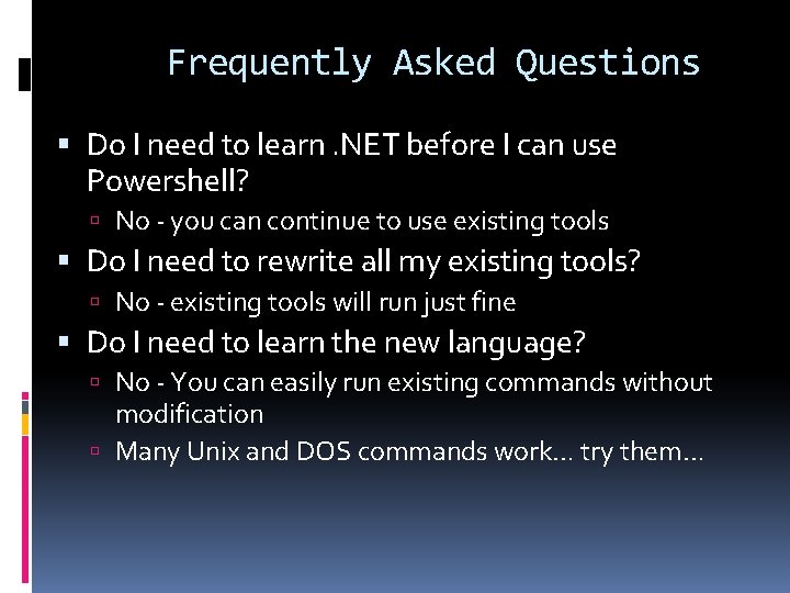 Frequently Asked Questions Do I need to learn. NET before I can use Powershell?