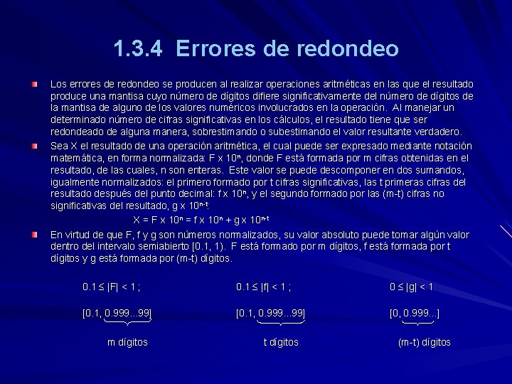 1. 3. 4 Errores de redondeo Los errores de redondeo se producen al realizar