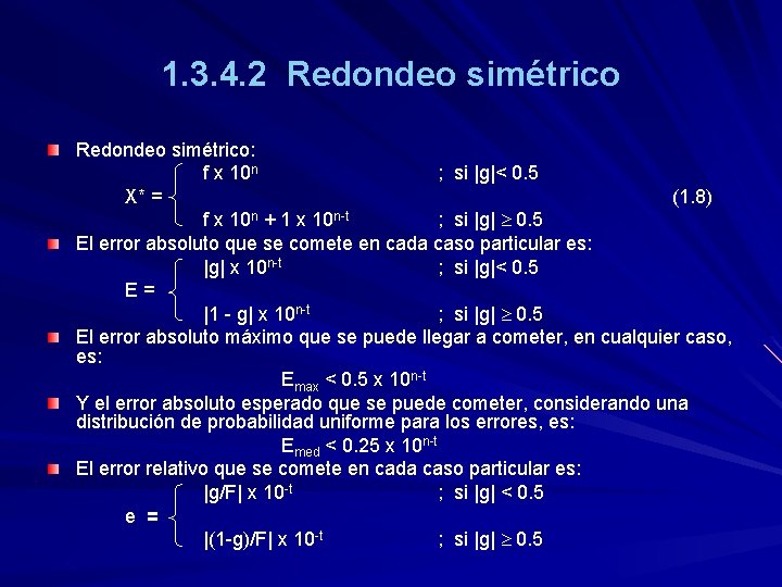 1. 3. 4. 2 Redondeo simétrico: f x 10 n ; si |g|< 0.