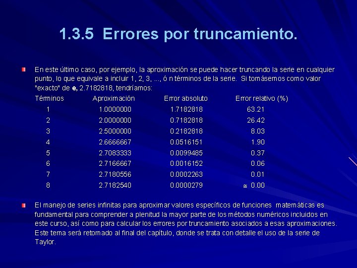 1. 3. 5 Errores por truncamiento. En este último caso, por ejemplo, la aproximación