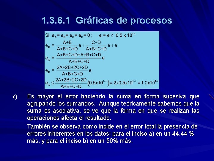 1. 3. 6. 1 Gráficas de procesos c) Es mayor el error haciendo la