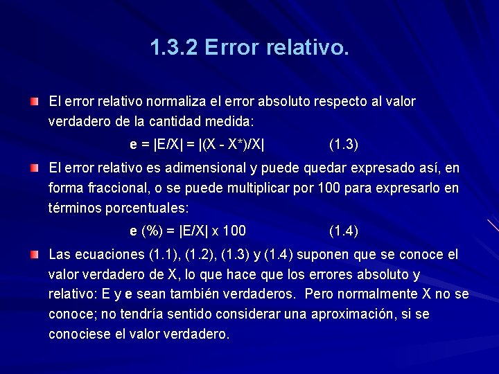 1. 3. 2 Error relativo. El error relativo normaliza el error absoluto respecto al