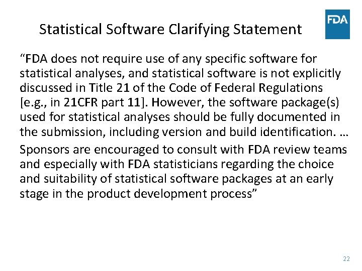 Statistical Software Clarifying Statement “FDA does not require use of any specific software for