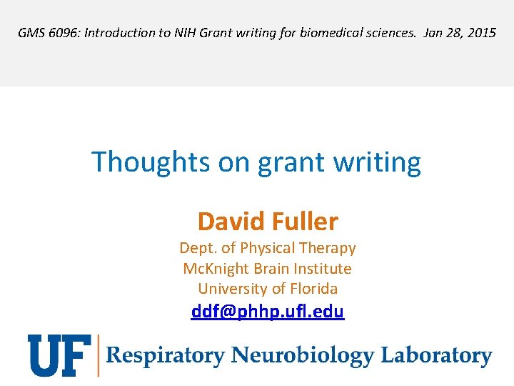 GMS 6096: Introduction to NIH Grant writing for biomedical sciences. Jan 28, 2015 Thoughts