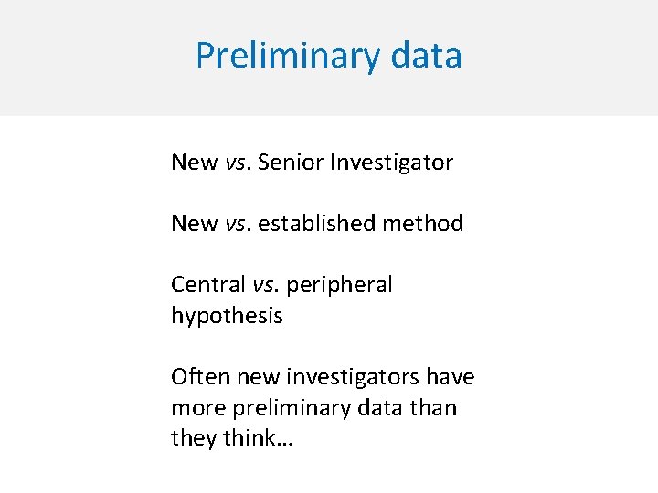 Preliminary data New vs. Senior Investigator New vs. established method Central vs. peripheral hypothesis