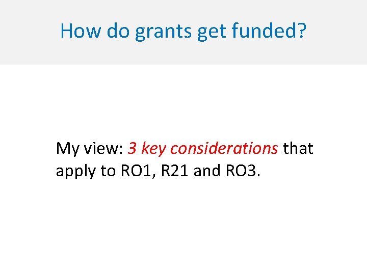 How do grants get funded? My view: 3 key considerations that apply to RO