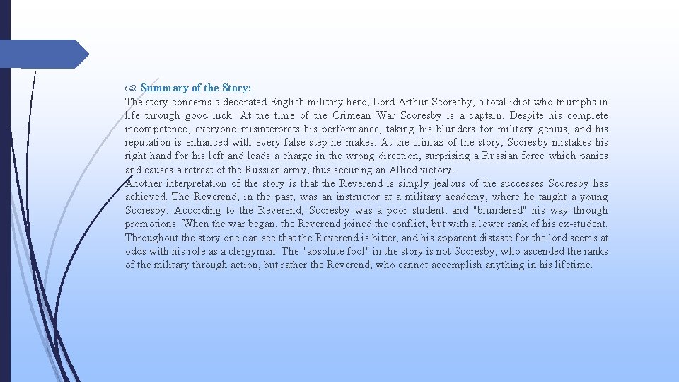 Summary of the Story: The story concerns a decorated English military hero, Lord Summary of the Story: The story concerns a decorated English military hero, Lord
