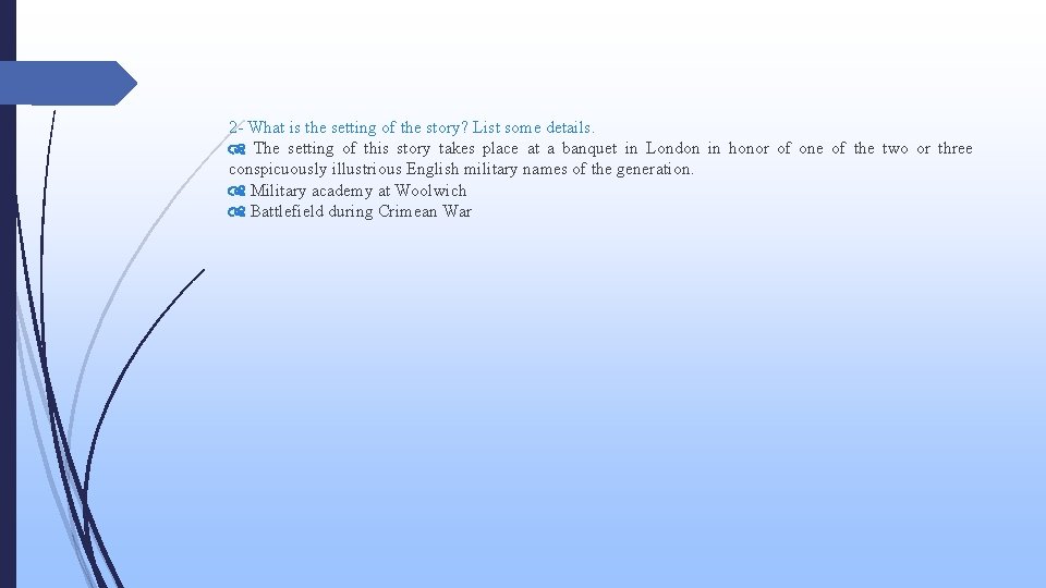 2 - What is the setting of the story? List some details. The setting 2 - What is the setting of the story? List some details. The setting