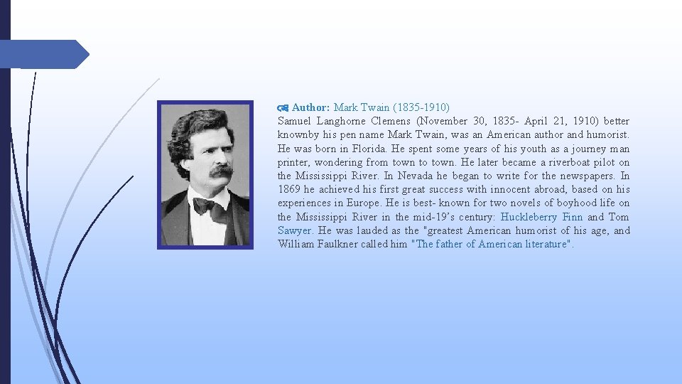 Author: Mark Twain (1835 -1910) Samuel Langhorne Clemens (November 30, 1835 - April Author: Mark Twain (1835 -1910) Samuel Langhorne Clemens (November 30, 1835 - April