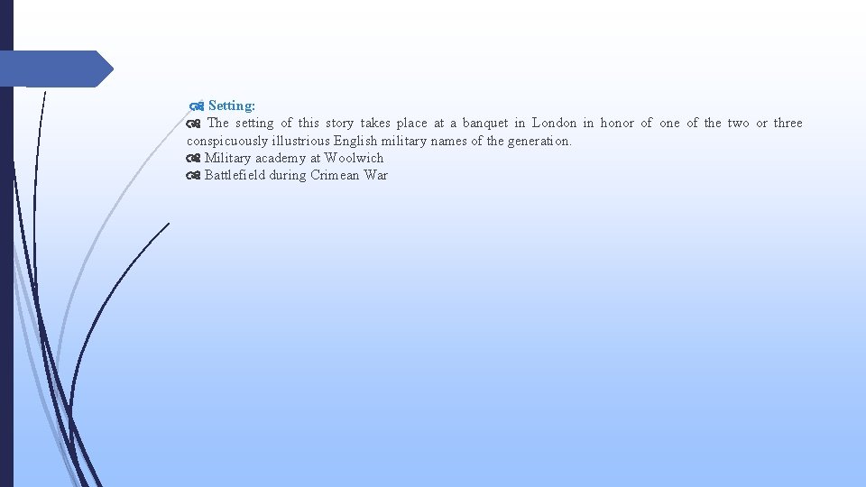 Setting: The setting of this story takes place at a banquet in London Setting: The setting of this story takes place at a banquet in London
