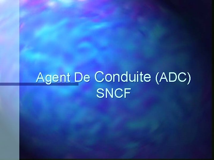 Agent De Conduite (ADC) SNCF 