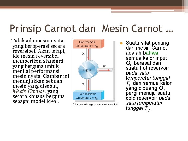 Prinsip Carnot dan Mesin Carnot … Tidak ada mesin nyata yang beroperasi secara reversibel.