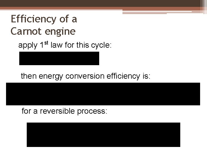 Efficiency of a Carnot engine apply 1 st law for this cycle: then energy