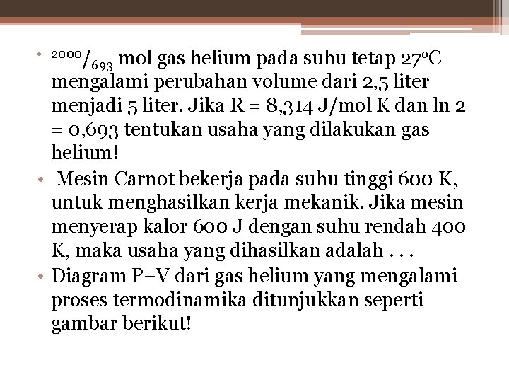  • 2000/ o. C mol gas helium pada suhu tetap 27 693 mengalami