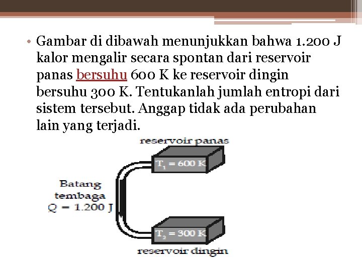  • Gambar di dibawah menunjukkan bahwa 1. 200 J kalor mengalir secara spontan