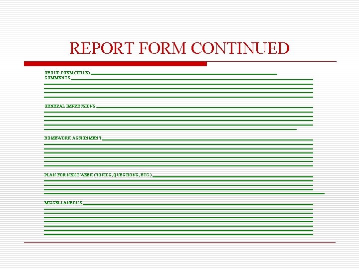 REPORT FORM CONTINUED GROUP POEM (TITLE): COMMENTS: GENERAL IMPRESSIONS: HOMEWORK ASSIGNMENT: PLAN FOR NEXT