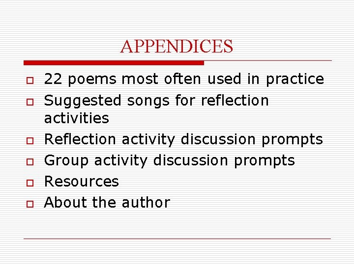 APPENDICES o o o 22 poems most often used in practice Suggested songs for