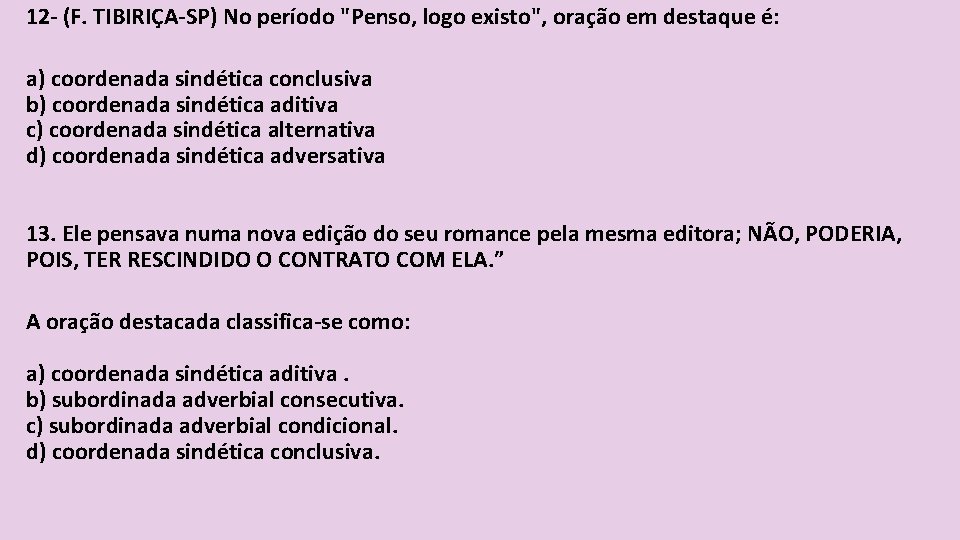 Classifique As Orações Coordenadas Segundo O Código Expresso Abaixo