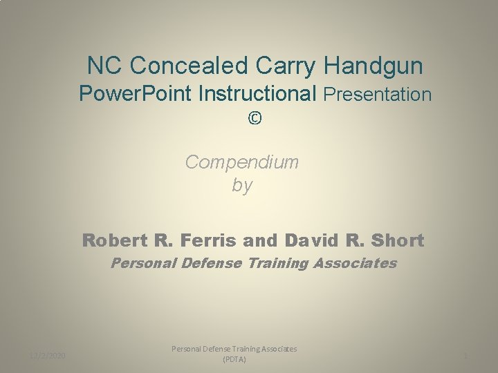 NC Concealed Carry Handgun Power. Point Instructional Presentation © Compendium by Robert R. Ferris