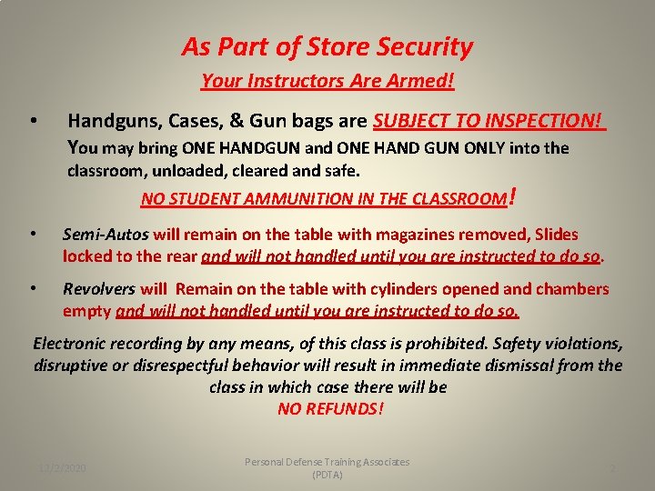 As Part of Store Security Your Instructors Are Armed! • Handguns, Cases, & Gun