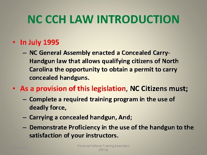 NC CCH LAW INTRODUCTION • In July 1995 – NC General Assembly enacted a