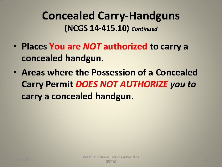 Concealed Carry-Handguns (NCGS 14 -415. 10) Continued • Places You are NOT authorized to