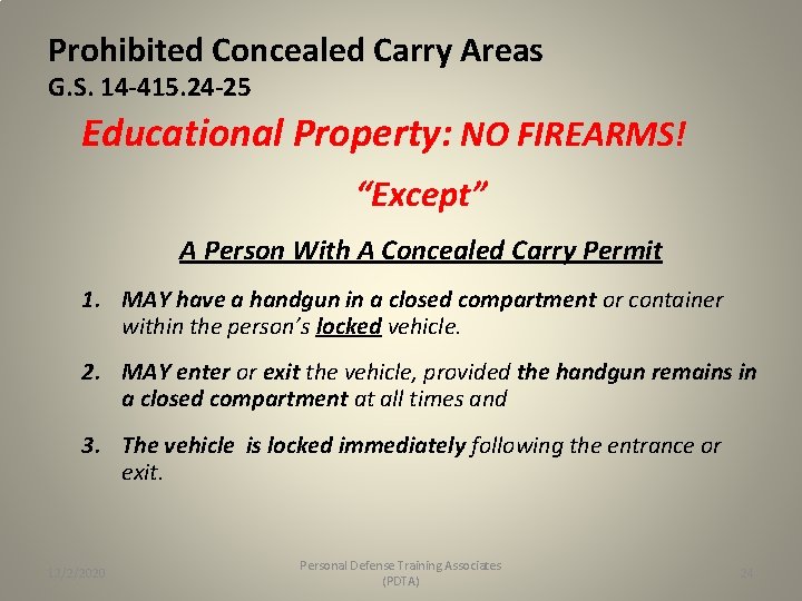 Prohibited Concealed Carry Areas G. S. 14 -415. 24 -25 Educational Property: NO FIREARMS!