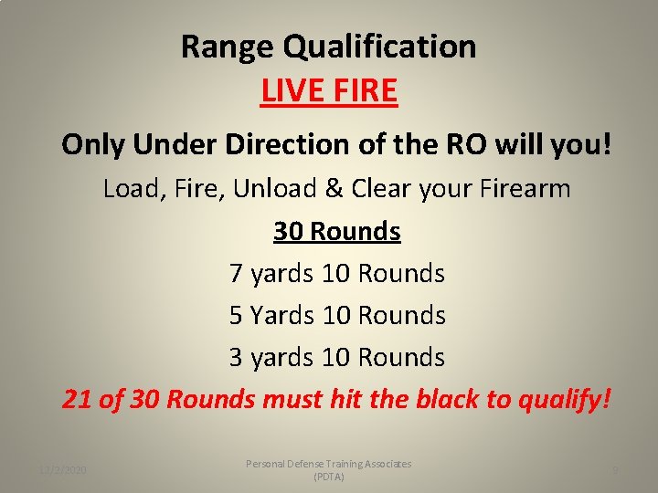 Range Qualification LIVE FIRE Only Under Direction of the RO will you! Load, Fire,