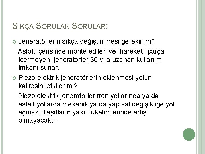 SıKÇA SORULAN SORULAR: Jeneratörlerin sıkça değiştirilmesi gerekir mi? Asfalt içerisinde monte edilen ve hareketli