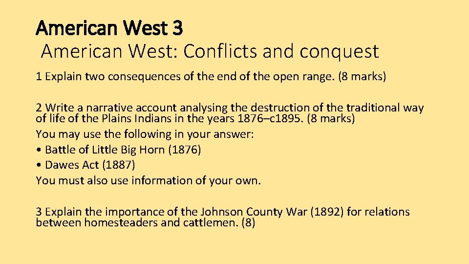 American West 3 American West: Conflicts and conquest 1 Explain two consequences of the