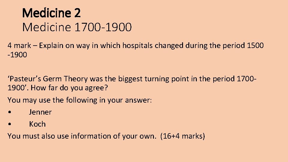 Medicine 2 Medicine 1700 -1900 4 mark – Explain on way in which hospitals