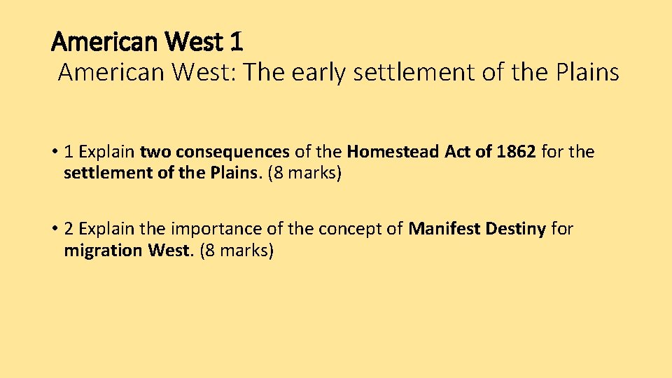 American West 1 American West: The early settlement of the Plains • 1 Explain