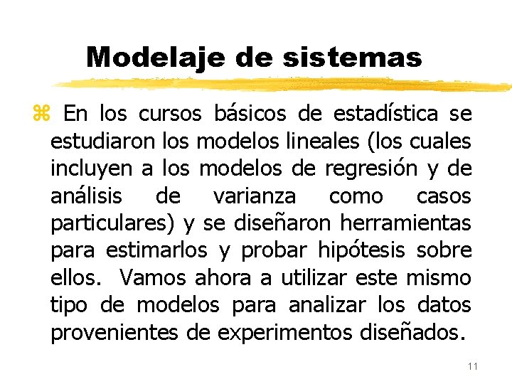 Modelaje de sistemas z En los cursos básicos de estadística se estudiaron los modelos