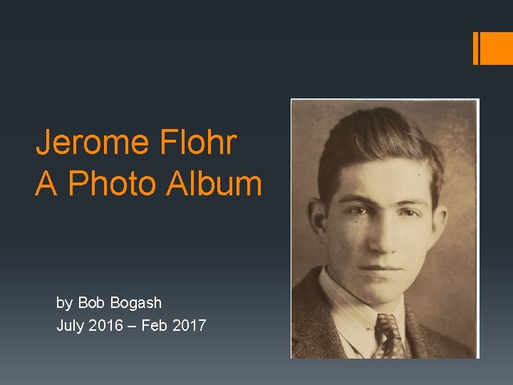 Jerome Flohr A Photo Album by Bob Bogash July 2016 – Feb 2017 