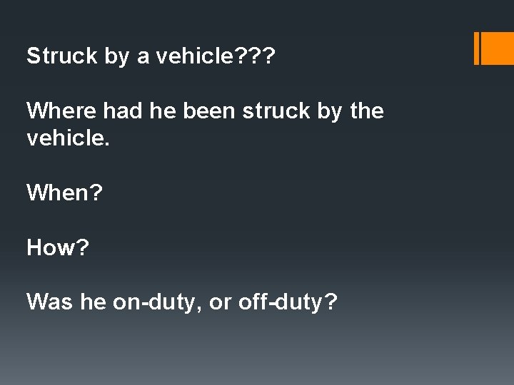 Struck by a vehicle? ? ? Where had he been struck by the vehicle.