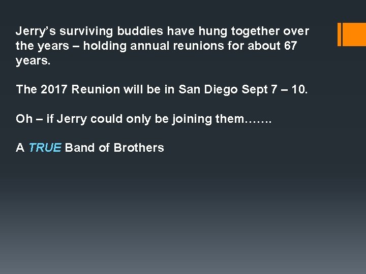 Jerry’s surviving buddies have hung together over the years – holding annual reunions for