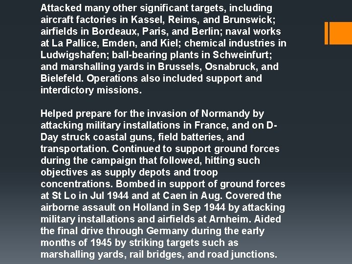 Attacked many other significant targets, including aircraft factories in Kassel, Reims, and Brunswick; airfields