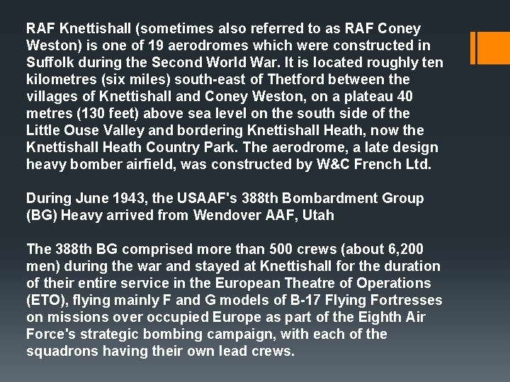 RAF Knettishall (sometimes also referred to as RAF Coney Weston) is one of 19