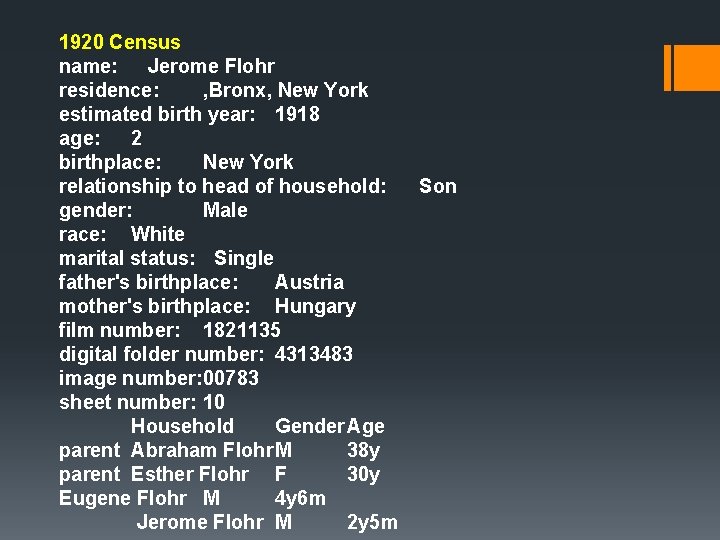 1920 Census name: Jerome Flohr residence: , Bronx, New York estimated birth year: 1918