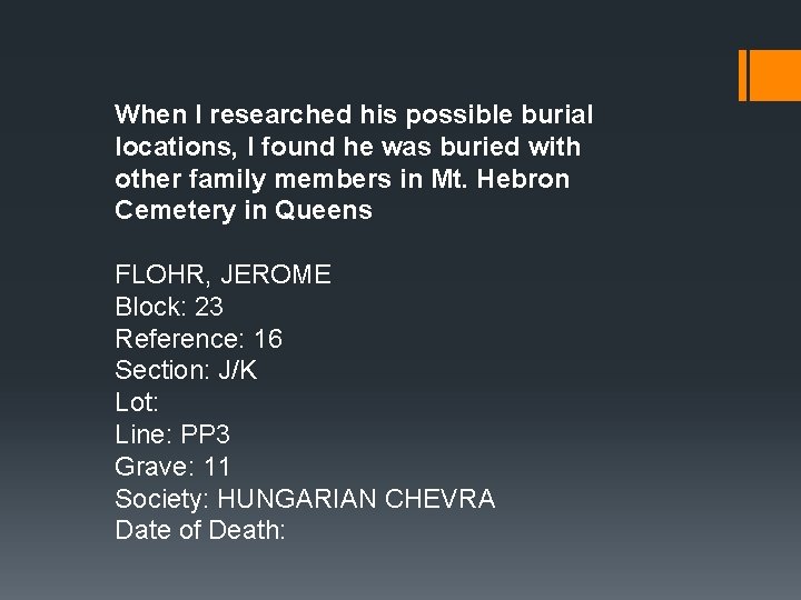 When I researched his possible burial locations, I found he was buried with other