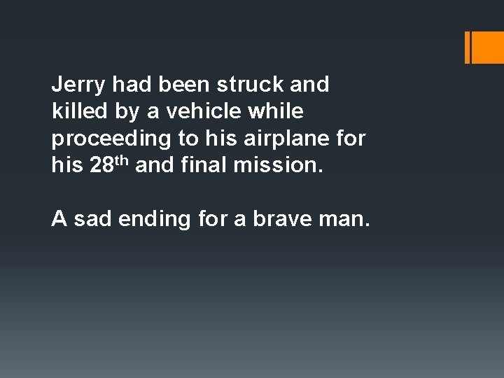 Jerry had been struck and killed by a vehicle while proceeding to his airplane
