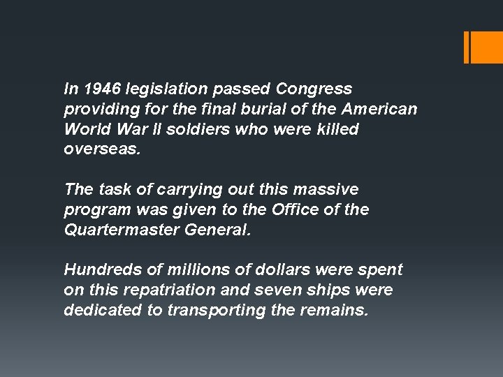 In 1946 legislation passed Congress providing for the final burial of the American World