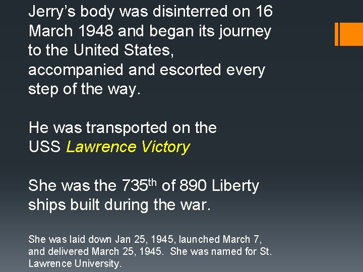 Jerry’s body was disinterred on 16 March 1948 and began its journey to the