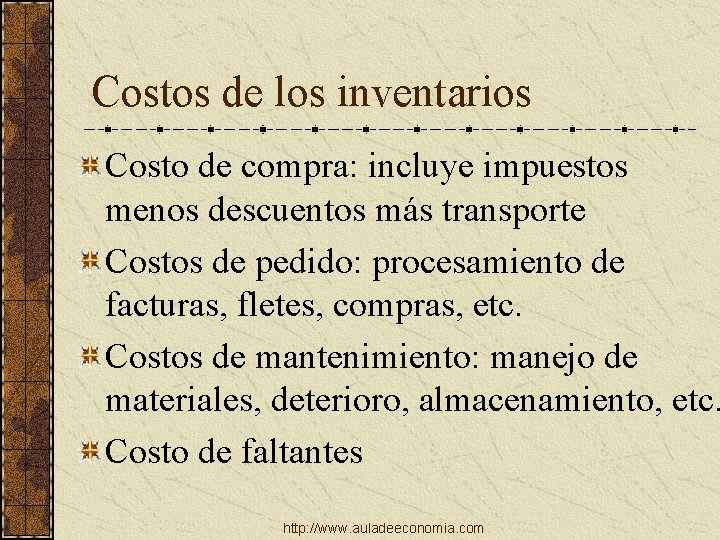 Costos de los inventarios Costo de compra: incluye impuestos menos descuentos más transporte Costos