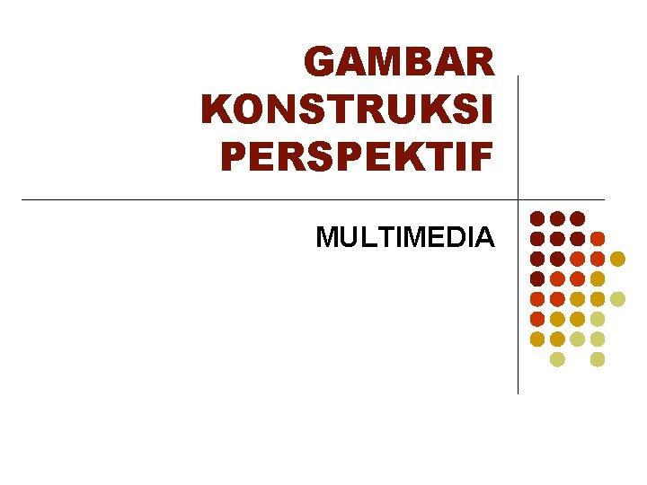 GAMBAR KONSTRUKSI PERSPEKTIF MULTIMEDIA 