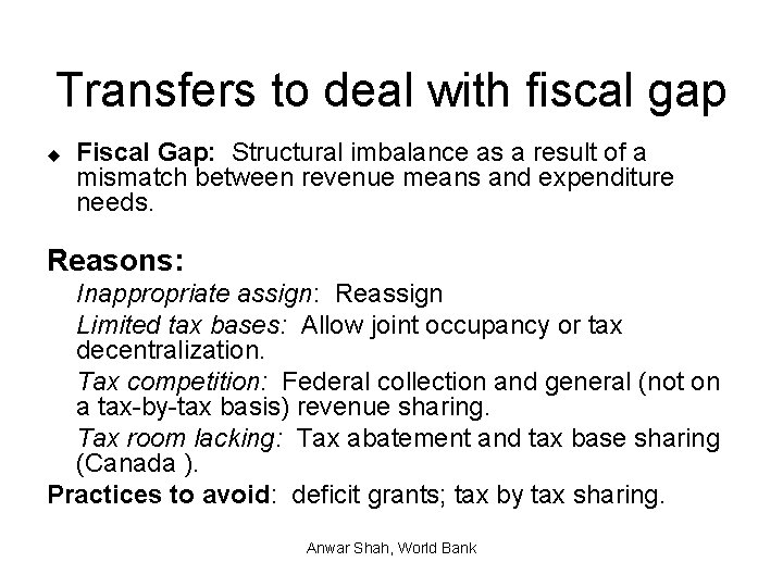 Transfers to deal with fiscal gap u Fiscal Gap: Structural imbalance as a result