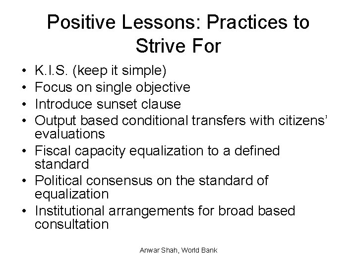 Positive Lessons: Practices to Strive For • • K. I. S. (keep it simple)