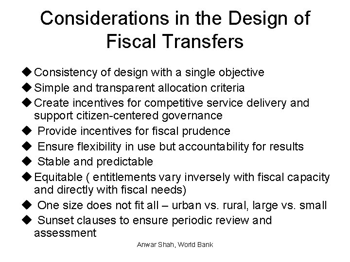 Considerations in the Design of Fiscal Transfers u Consistency of design with a single