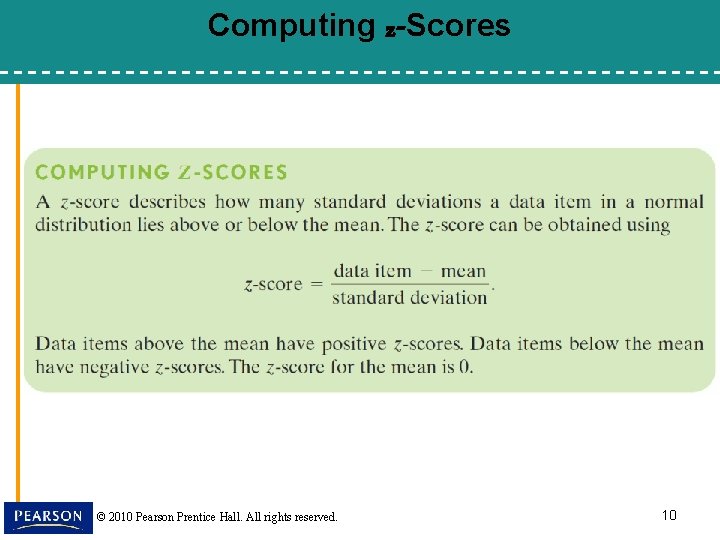 Computing z-Scores © 2010 Pearson Prentice Hall. All rights reserved. 10 