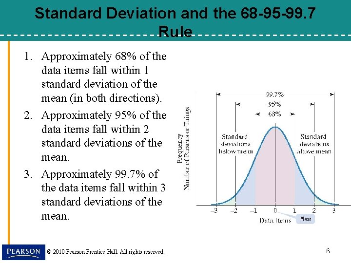 Standard Deviation and the 68 -95 -99. 7 Rule 1. Approximately 68% of the